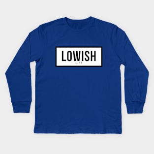 Lowish life Kids Long Sleeve T-Shirt